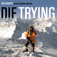 Bo Parfet - Die Trying: One Man's Quest to Conquer the Seven Summits (Unabridged) artwork