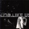 Monstar Squad - Kids Like Us lyrics