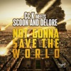 Not Gonna Save the World (CcK Meets Scoon and Delore) - EP