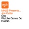 Watcha Gonna Do (Reel Soul Mix) - Jon Cutler & Michael Watford lyrics