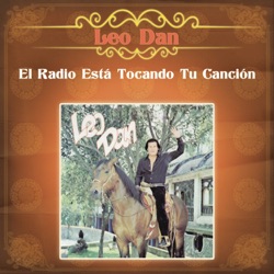 Leo Dan - El Radio Está Tocando Tu Canción