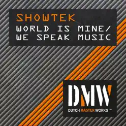 World Is Mine/We Speak Music - Single - Showtek
