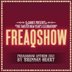 Freaqshow (2012 Anthem) [Extended Mix] - Single - Brennan Heart