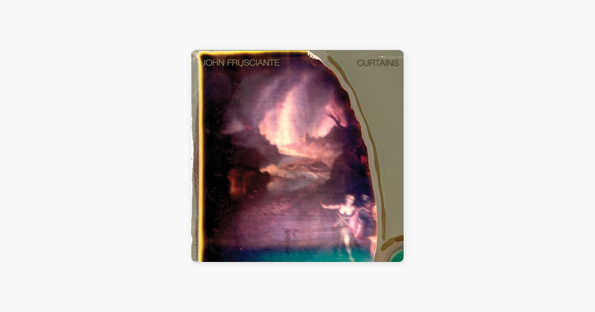 Curtains By John Frusciante On Apple Music