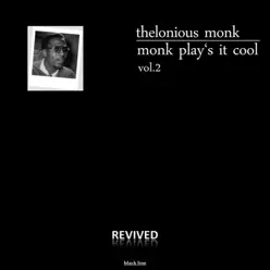 Monk Play's It Cool, Vol. 2 - Thelonious Monk