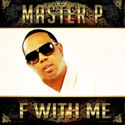 F with Me (feat. Clyde Carson, Eastwood & Howie T) - Single - Master P F with Me (feat. Clyde Carson, Eastwood & Howie T) - Single - Master P