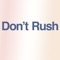 Don't Rush - Power Music Workout lyrics