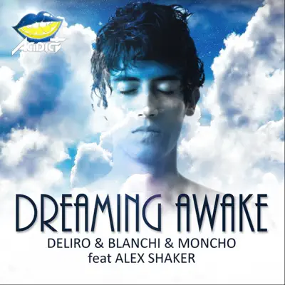 Dreaming Awake (feat. Alex Shaker) - Single - Delirô