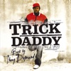 Trick Daddy - Tuck Ya Ice (feat. Baby)