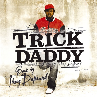 Back By Thug Demand (Amended) - Trick Daddy