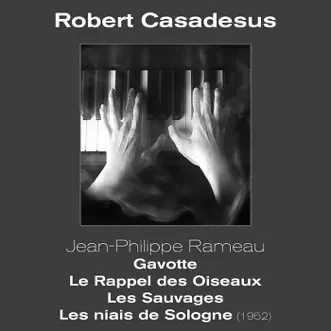 Jean-Philippe Râmeau - Gavotte, Le Rappel des Oiseaux, Les Sauvages, Les Niais de Sologne (1952) - EP by Robert Casadesus album reviews, ratings, credits