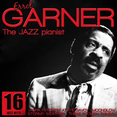 Erroll Garner. The Jazz Pianist - Erroll Garner Erroll Garner. The Jazz Pianist - Erroll Garner