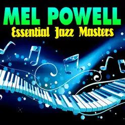Essential Jazz Masters - Mel Powell