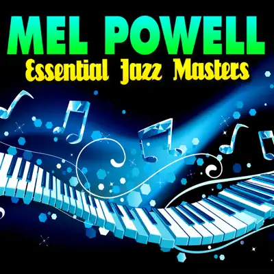 Essential Jazz Masters - Mel Powell Essential Jazz Masters - Mel Powell