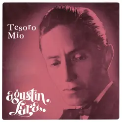 Tesoro Mío - Agustín Lara