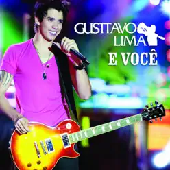 Gusttavo Lima e Você (Live) - Gusttavo Lima