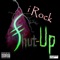 I Rock - Shut-Up lyrics