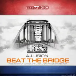 Beat the Bridge - Single - A-Lusion