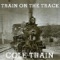 Train on the Track - Cole Train lyrics