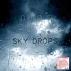 Sky Drops (feat. Chris P.) - Single album lyrics, reviews, download