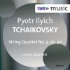 Tchaikovsky: String Quartet No. 3