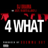 Dj Drama - 4 What (feat. Young Jeezy, Yo Gotti & Juicy J)