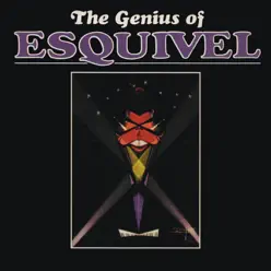 The Genius of Esquivel - Esquivel The Genius of Esquivel - Esquivel
