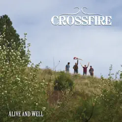 Alive and Well - Crossfire Alive and Well - Crossfire
