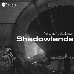 Shadowlands - Single by Fractal Architect album reviews, ratings, credits
