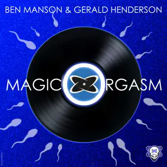 Magic Orgasm - Single by Ben Manson & Gerald Henderson album reviews, ratings, credits