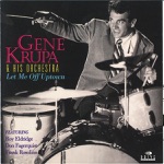 Gene Krupa and His Orchestra - Let Me Off Uptown