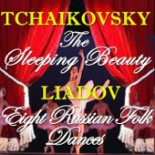 Tchaikovsky: The Sleeping Beauty - Liadov: Eight Russian Folk Dances artwork