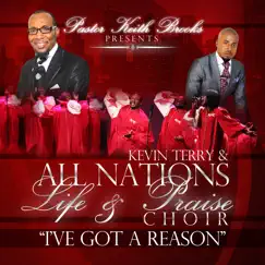 I've Got a Reason (feat. Pastor Keith Brooks, Kelli Ellis & Kevin Terry) Song Lyrics
