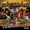 Table Manners: We Gone Eat By Any Means Neccasay, Vol. 2 album lyrics, reviews, download