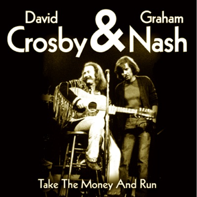  David Crosby & Graham Nash: Take The Money & Run