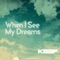 When I See My Dreams - K33f lyrics