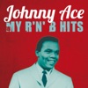 Johnny Ace: My R'n'B Hits