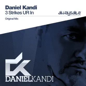 3 Strikes UR in - Single by Daniel Kandi album reviews, ratings, credits