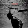 After the Triumph of Your Birth (feat. Maria McKee) album lyrics, reviews, download