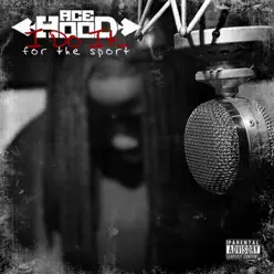 I Do It....For the Sport (Mixtape) - Ace Hood