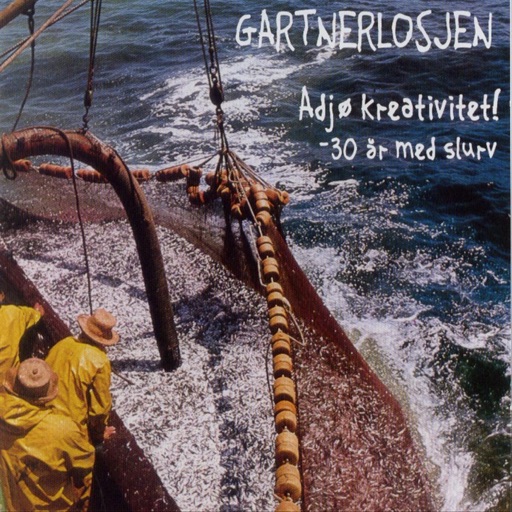 Gartnerlosjen - Adjø Kreativitet! -30 År Med Slurv