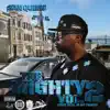 The Mighty, Vol. 2 - Done Deal Is My Family (feat. Galaxy Atoms, Dveus Dee, SB, Boogie, Relly Sosa, Renaci Cheeze, Vic Da Barron, Viz Da Vinci, Ghetto P & Hollywood AOB) album lyrics, reviews, download