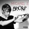 Broke - Michael S. lyrics