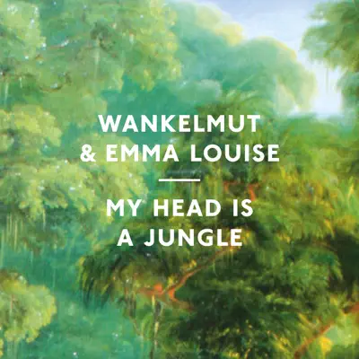 My Head Is a Jungle (Remixes) - Emma Louise My Head Is a Jungle (Remixes) - Emma Louise