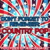 Don't Forget to Remember - Country Pop