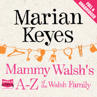 Marian Keyes - Mammy Walsh's a-Z of the Walsh Family (Unabridged) artwork