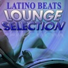 Latino Beats Lounge Selection, 2012