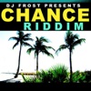 DJ Frost Presents Chance Riddim