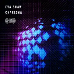 Charizma - Single by Eva Shaw album reviews, ratings, credits