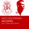 Alcohol - Mat Holtmann lyrics